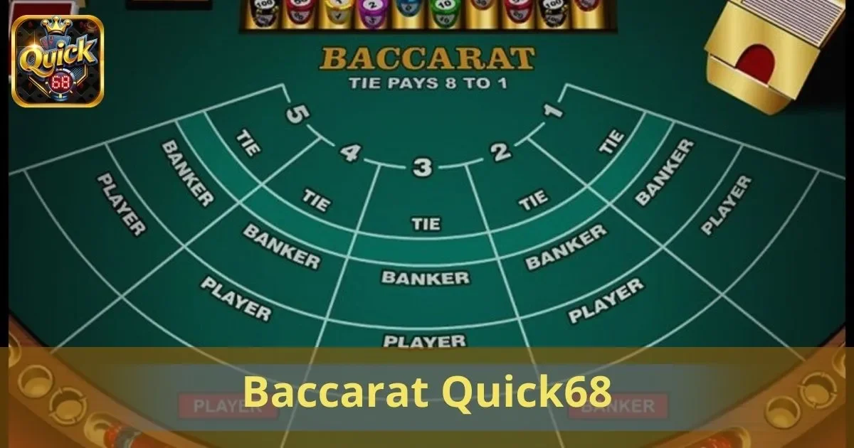 Baccarat Quick68: Trò Chơi Đơn Giản, Thắng Lớn Dễ Dàng