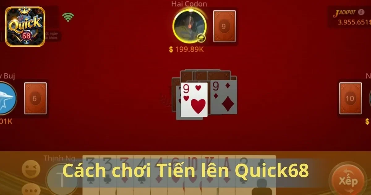 Cách Chơi Tiến Lên Quick68: Bí Quyết Chiến Thắng Mọi Ván Bài