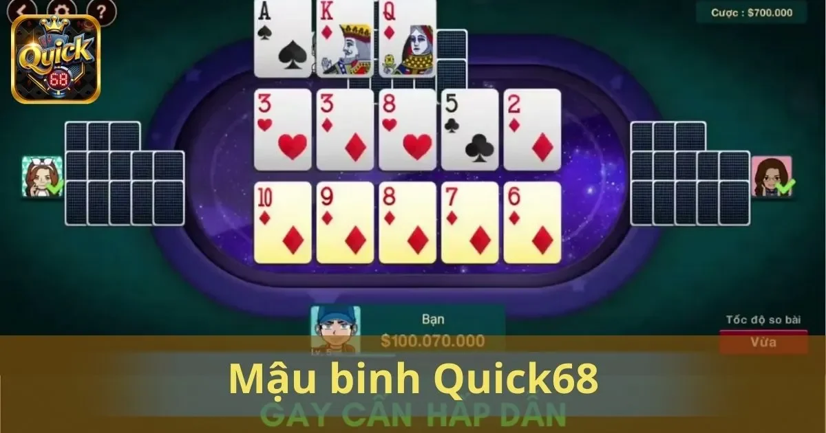 Mậu Binh Quick68: Trò Chơi Sáng Tạo, Đòi Hỏi Kỹ Năng